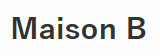 Maison B Official Fanclub